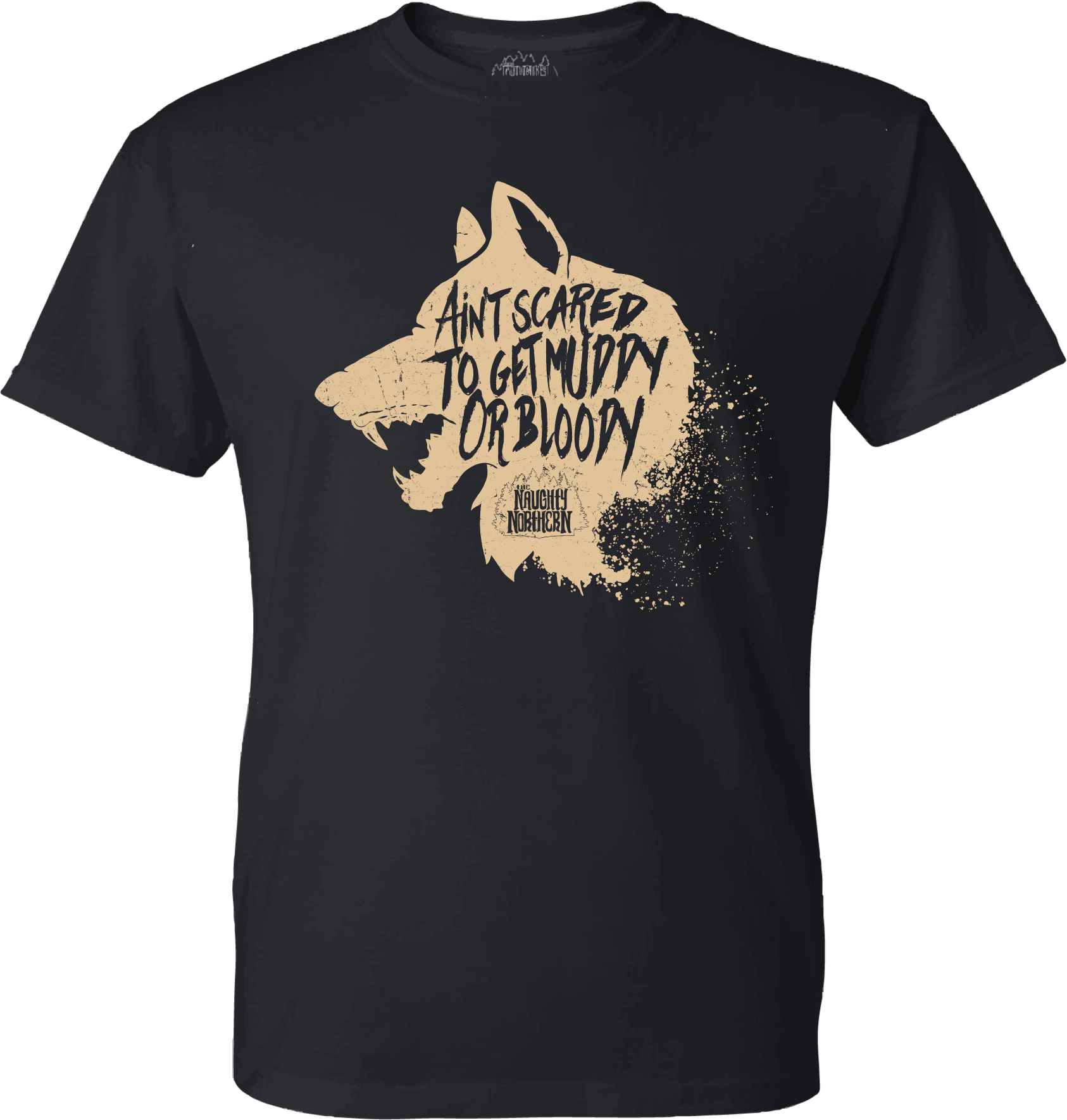 T-Shirt : Ain't Scared to Get Muddy or Bloody