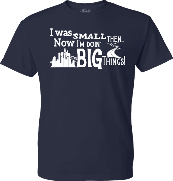 Doing Big Things! T-Shirt