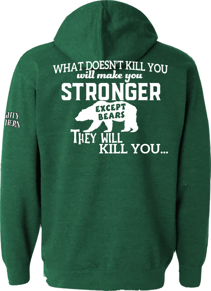 Pullover Hoodie : What Doesn't Kill You...