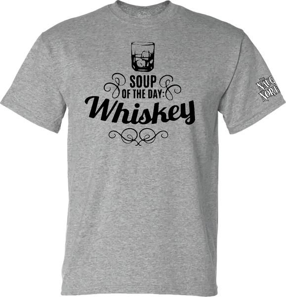Soup of the Day : Whiskey T-Shirt